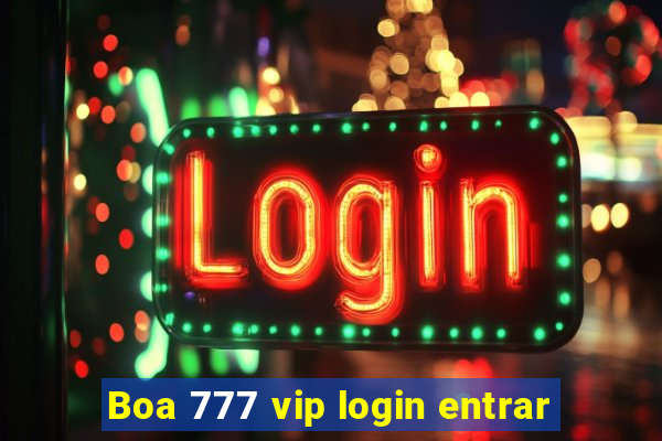 Boa 777 vip login entrar